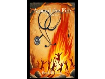 Livro Around the Fire A Nursing Story A Nursing Story de Buck Benson (Inglês)