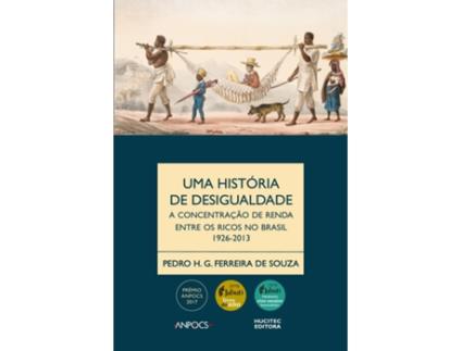 Livro Uma historia da desigualdade de Pedro H G Ferreira de Souza (Português)