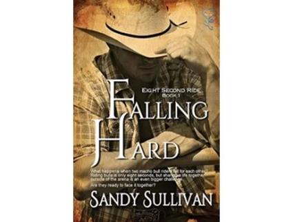 Livro Falling Hard Eight Second Ride Book 1 De Sandy Sullivan (inglês)