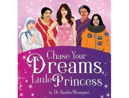Livro Chase Your Dreams Little Princess De Aastha Miranpuri (inglês - Capa Dura)