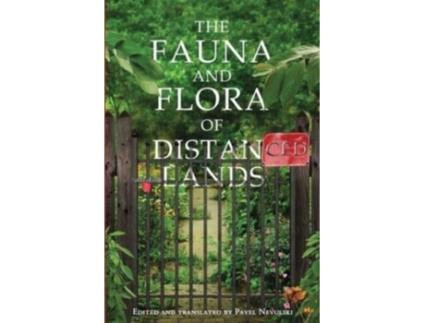 Livro The Fauna And Flora Of Distanced Lands De Pavel Nevulski (inglês)
