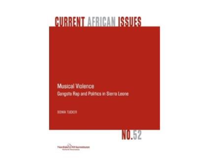 Livro Musical Violence. Gangsta Rap And Politics In Sierra Leone De Boima Tucker (inglês)