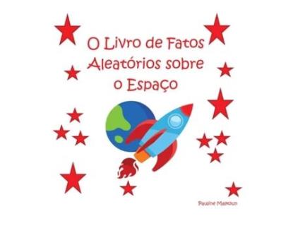 Livro O Livro de Fatos Aleatórios sobre o Espaço de Pauline Malkoun (Inglês)