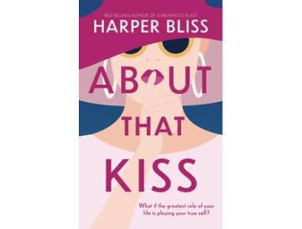 Livro About That Kiss De Harper Bliss (inglês)