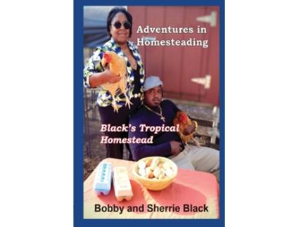 Livro Adventures in Homesteading de Sherry and Bobby Black (Inglês)