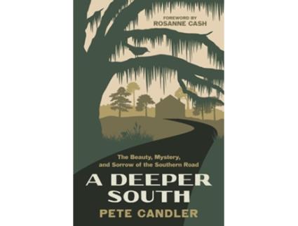 Livro A Deeper South De Pete Candler (inglês)