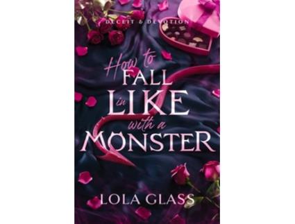 Livro How to Fall in Like with a Monster de Lola Glass (Inglês)