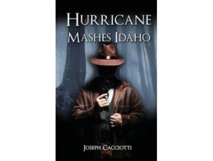 Livro Hurricane Mashes Idaho De Joseph Cacciotti (inglês)