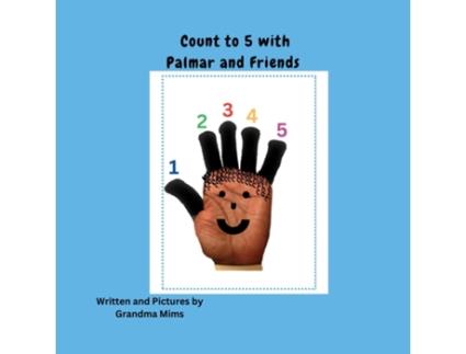 Livro Count to 5 with Palmar and Friends de Grandma Mims (Inglês)