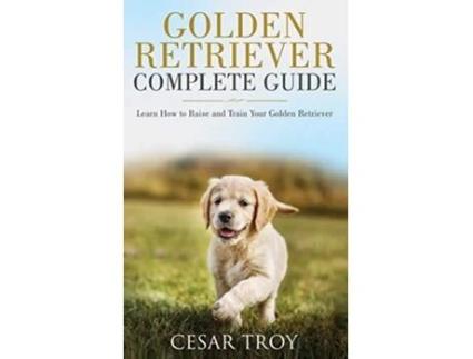 Livro Golden Retriever Complete Guide De Cesar Troy (inglês)
