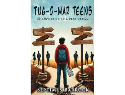 Livro Tug-O-War Teens No Invitation to a Destination de Septimus Barrock (Inglês)