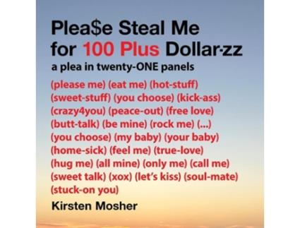 Livro Pleae Steal Me for 100 Plus Dollar-zz de Kirsten Mosher (Inglês)