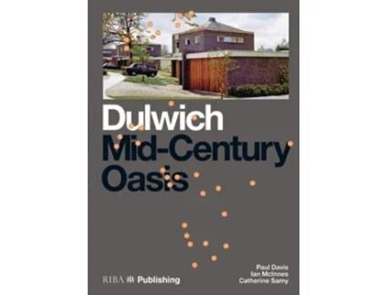 Livro Dulwich Mid-century Oasis De Paul Davis, Elisabeth Kendall Et Al. (inglês)