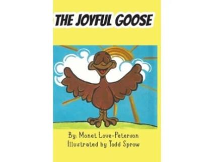 Livro The Joyful Goose De Monet Love-peterson (inglês - Capa Dura)