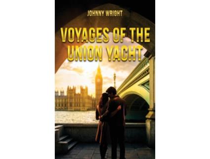 Livro Voyages of the Union Yacht de Johnny Wright (Inglês)