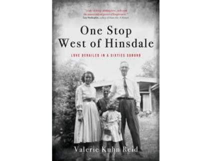 Livro One Stop West of Hinsdale Love Derailed in a Sixties Suburb de Valerie Kuhn Reid (Inglês)