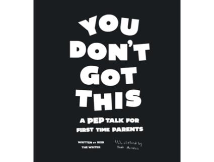 Livro You Dont Got This A Pep Talk For First Time Parents de Reid The Writer (Inglês)