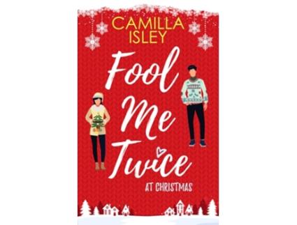 Livro Fool Me Twice At Christmas De Camilla Isley (inglês - Capa Dura)
