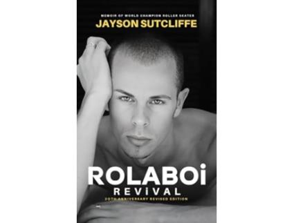 Livro Rolaboi, Revival Memoir of a World Champion Roller Skater de Jayson Sutcliffe (Inglês)