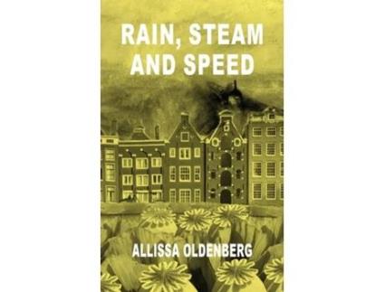 Livro Rain, Steam and Speed de Allissa Oldenberg (Inglês)