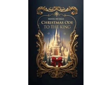 Livro Christmas Ode To The King de Daniel De Eagle (Inglês)