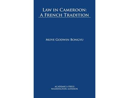 Livro Law In Cameroon De Moye Godwin Bongyu Phd (inglês - Capa Dura)