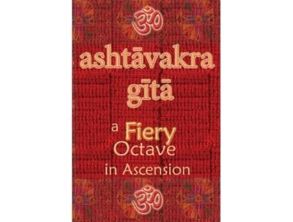 Livro Ashtavakra Gita A Fiery Octave In Ascension De Vidya Wati (inglês)