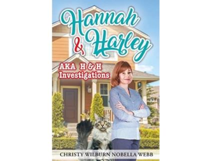 Livro Hannah Amp Harley A.k.a H Amp H Investigations De Christy Wilburn Nobella Webb (inglês)