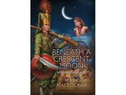 Livro Beneath A Crescent Moon De Mark Macedonia (inglês - Capa Dura)