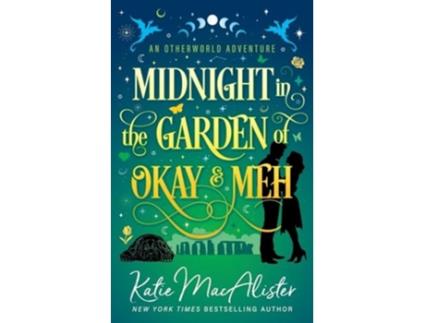 Livro Midnight in the Garden of Okay and Meh de Katie MacAlister (Inglês)