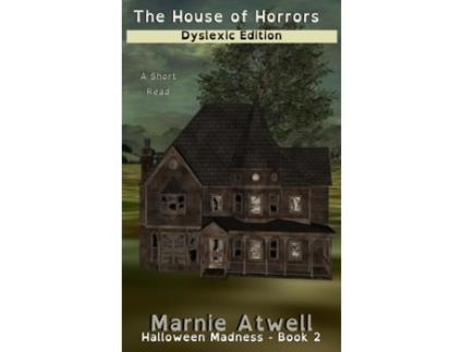 Livro The House Of Horrors Dyslexic Edition De Marnie Atwell (inglês)