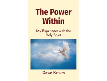 Livro The Power Within My Experience With The Holy Spirit De Edwards-kellum, Dawn Et Al. (inglês)