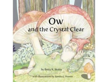 Livro Ow and the Crystal Clear de Betty K Staley (Inglês)