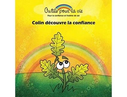 Livro Colin Découvre La Confiance Lenracinement/développer La Confiance Et La Force De Michèle Rappe E Patrick Arguin (francês)