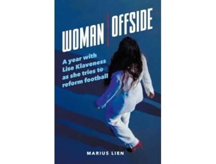 Livro Woman Offside A year with Lise Klaveness as she tries to reform football de Marius Lien (Inglês)