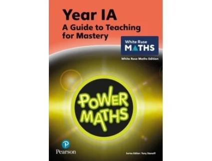 Livro Power Maths Teaching Guide 1a - White Rose Maths Edition De Tony Staneff (inglês)