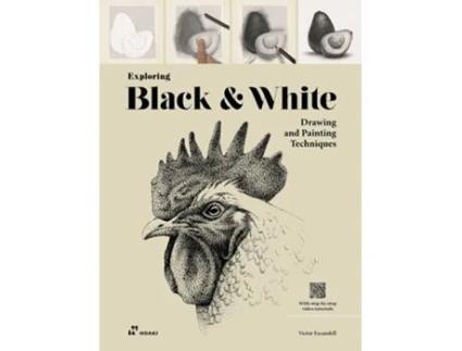 Livro Exploring Black and White Drawing and Painting Techniques de Victor Escandell (Inglês)