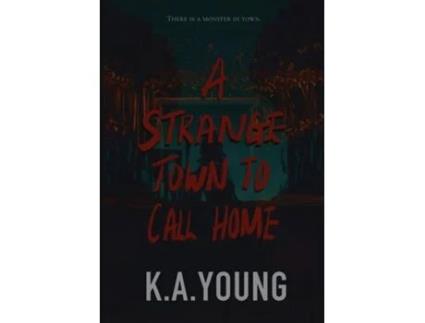 Livro A Strange Town to Call Home de K A Young (Inglês)