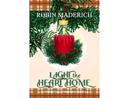 Livro Light the Heart Home - Special Edition de Robin Maderich (Inglês)