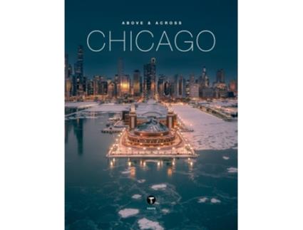 Livro Above And Across Chicago De Landers, Sam Et Al. (inglês - Capa Dura)