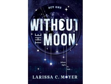 Livro Without the Moon de Larissa C Moyer (Inglês)