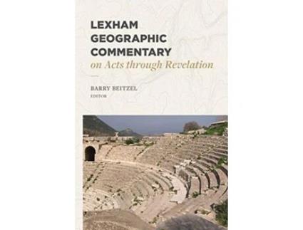 Livro Lexham Geographic Commentary On Acts Through Revel Ation De Barry J Beitzel (inglês)