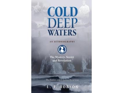 Livro Cold Deep Waters An Autobiography The Hidden And Secret Royal Line De L J Hobson (inglês)