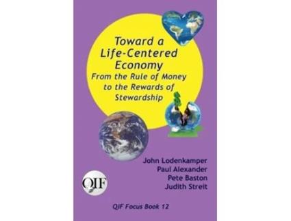 Livro Toward A Life-centered Economy De John Lodenkamper, Paul Alexander Et Al. (inglês)