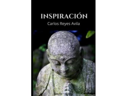 Livro Inspiración Colección De Insights Para La Expansión De La Conciencia De Carlos Reyes Ávila (espanhol)