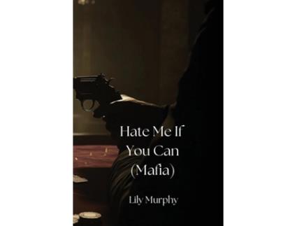Livro Hate Me If You Can de Lily Murphy (Inglês)