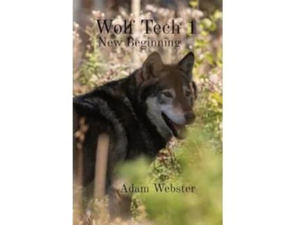 Livro Wolf Tech 1 New Beginning de Adam Webster (Inglês)