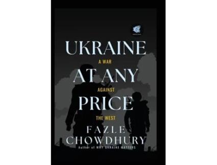 Livro Ukraine At Any Price A War Against The West de Fazle Chowdhury (Inglês - Capa Dura)