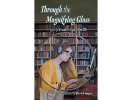 Livro Through The Magnifying Glass De Frankie Ann Marcille (inglês)