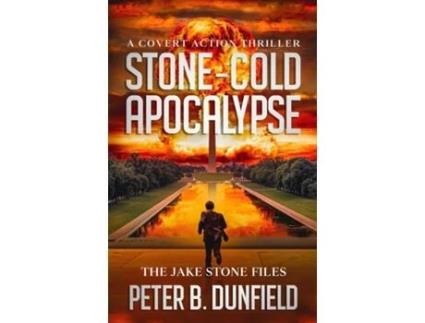 Livro Stone-Cold Apocalypse A Covert Action Thriller de Peter B Dunfield (Inglês)